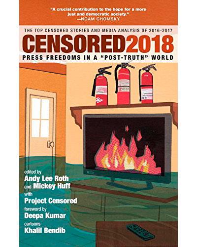 Censored 2018. Press Freedoms In A "post-truth" Society