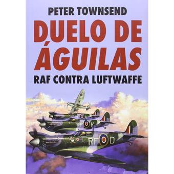 Duelo de águilas - Peter Townsend -5% en libros | FNAC