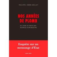 Nos années de plomb. Du Caire au Bataclan : autopsie d'un désastre