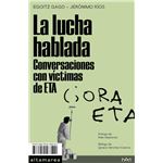 La Lucha Hablada Conversaciones Con Victimas De Eta