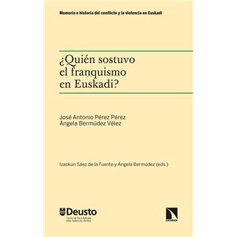 Quien Sostuvo El Franquismo En Euskadi