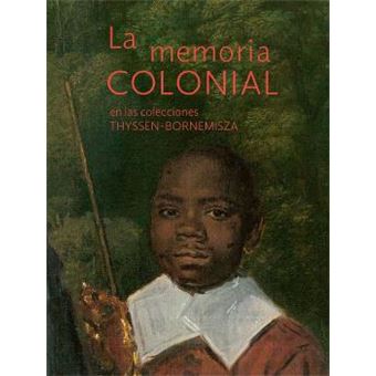La Memoria Colonial En Las Colecciones Thyssen-Bornemisza