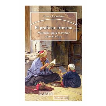 El profesor artesano - Materiales para conversar sobre el oficio - 1