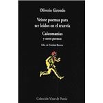 Veinte Poemas Para Ser Leídos En El Tranvía. Calcomanías Y Otros Poemas