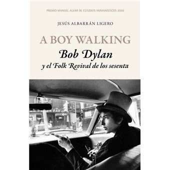 A Boy Walking. Bob Dylan y el Folk Revival de los sesenta
