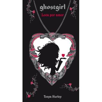 Ghostgirl 3. Loca por amor