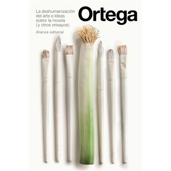 La deshumanización del arte e Ideas sobre la novela y otros ensayos