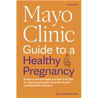 Mayo Clinic Guide to a Healthy Pregnancy, 3rd Edition