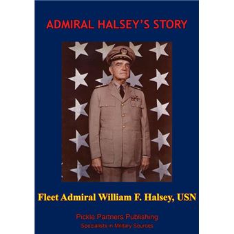 Admiral Halsey's Story [Illustrated Edition] - 1