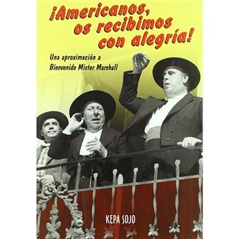 Americanos, os recibimos con alegría - Una aproximación a Bienvenido Mister Marshall - 1