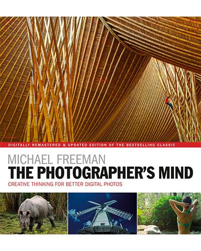 The Photographer's Mind - Creative Thinking for Better Digital Photos