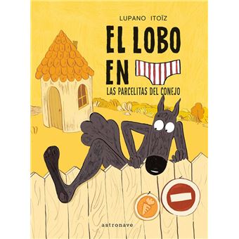 El Lobo En Calzoncillos 09. Las Parcelitas Del Conejo