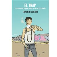 El Trap. Filosofía millennial para la crisis en España