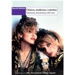 Clasicas Modernas Y Extrañas-Historias Feministas Del Cine