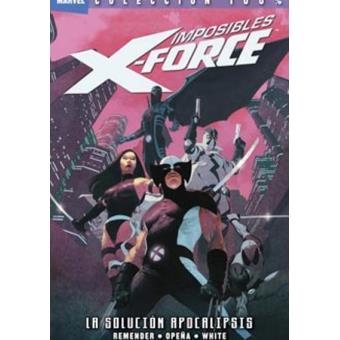 Imposibles X Force 1. La solución Apocalipsis. 100% Marvel
