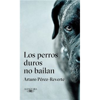 Los perros duros no bailan