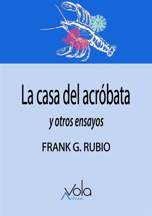 La Casa Del Acróbata Y Otros Ensayos