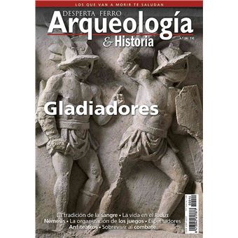 Gladiadores - Arqueología e Historia n.º14 - Desperta Ferro