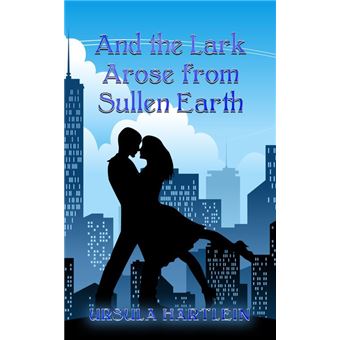 And the Lark Arose from Sullen Earth - 1