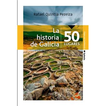 La historia de Galicia en 50 lugares