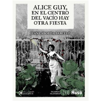 Alice guy, en el centro del vacio hay otra fiesta