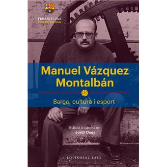Manuel Vázquez Montalbán - Barça, cultura i esport - 1