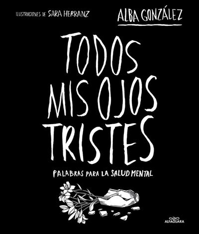 Default Constructor Todos Mis Ojos Tristes - Alba Dominguez Gonzalez (Autor)