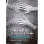 Cómo se le dice adiós a una madre
