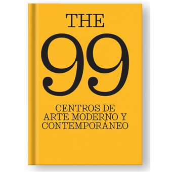 The 99 centros de arte moderno y contemporáneo.