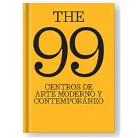 The 99 centros de arte moderno y contemporáneo.