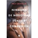 Ninguna de nosotras tendrá compasión