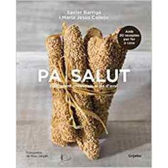 Pa i salut: Dels grans ancestrals al pa d'avui