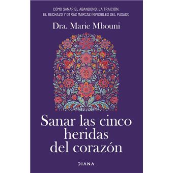 Sanar Las Cinco Heridas Del Corazon