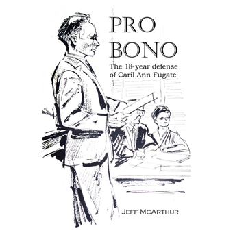 Pro Bono: The 18-Year Defense of Caril Ann Fugate - 1