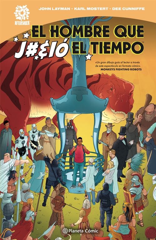 Planeta Comic Hombre El Que J#%Ió El Tiempo - John Layman (Autor), John Layman-Karl Mostert (Autor), Karl Mostert (Autor), Ignacio Bentz (Traducción)