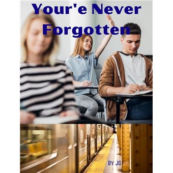 Youre Never Foregotten - 1