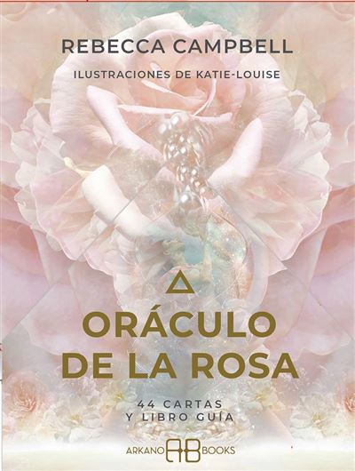 Oráculo De La Rosa -  Grupo Gaia (Traducción), REBECCA CAMPBELL (Autor)