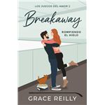 Breakaway. Rompiendo el hielo (Los juegos del amor 2)