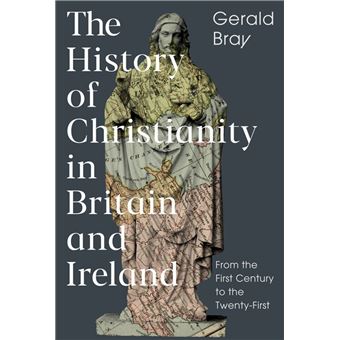 The History of Christianity in Britain and Ireland - 1