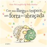 Com més llarga és l'espera, més forta és l'abraçada