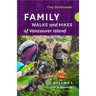 Family Walks and Hikes of Vancouver Island — Revised Edition: Volume 1 — Victoria to Nanaimo - 1