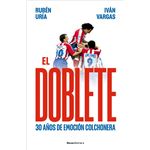 El doblete: 30 años de emoción colchonera