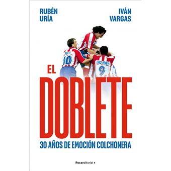 El doblete: 30 años de emoción colchonera
