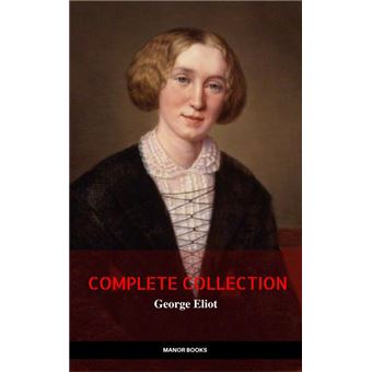 George Eliot: The Complete Collection - 1