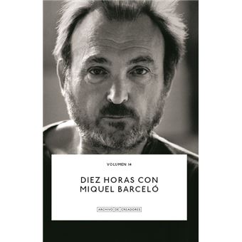 Diez horas con Miquel Barceló.