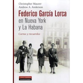 Federico García Lorca En Nueva York Y La Habana: Cartas Y Recuerdos - 1