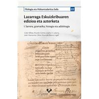 Lazarraga Eskuizkribuaren edizioa eta azterketa. I. Sarrera, gramatika, hiztegia eta adizkitegia
