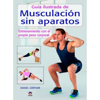 Guía Ilustrada De Musculación Sin Aparatos - 1