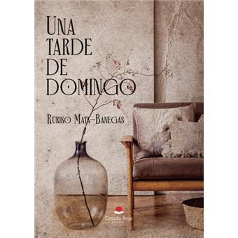 Una Tarde De Domingo - Rúriko Mata-Banegas -5% en libros | Fnac