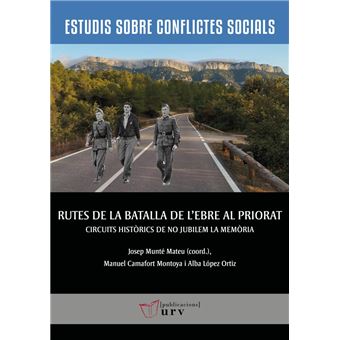 Rutes De La Batalla De L`Ebre Al Priorat